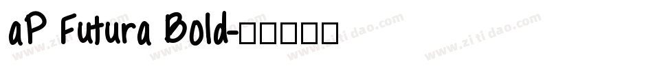 aP Futura Bold字体转换